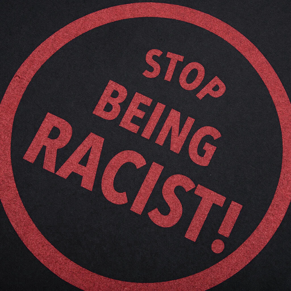 Stop Being Racist Tee - Black - Image 3